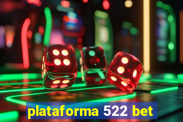 plataforma 522 bet